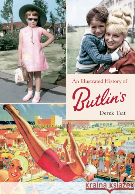 An Illustrated History of Butlins Derek Tait 9781445608068 Amberley Publishing