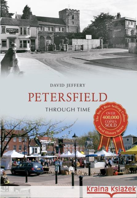 Petersfield Through Time David Jeffery 9781445608570