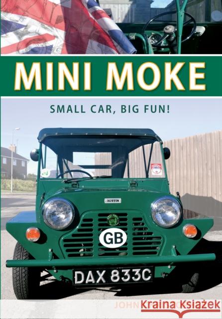 Mini Moke: Small Car, Big Fun John Christopher 9781445609195