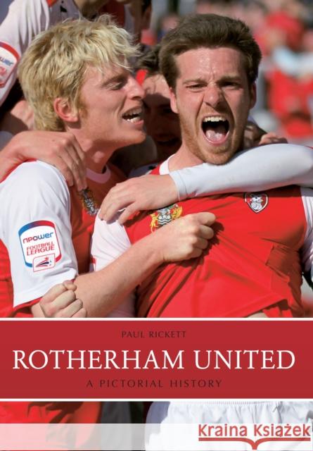 Rotherham United: A Pictorial History Paul Rickett 9781445613581 Amberley Publishing
