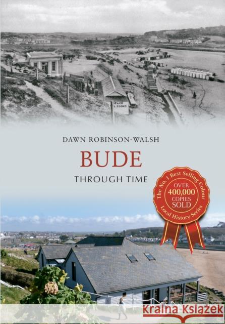 Bude Through Time Dawn G. Robinson 9781445617978