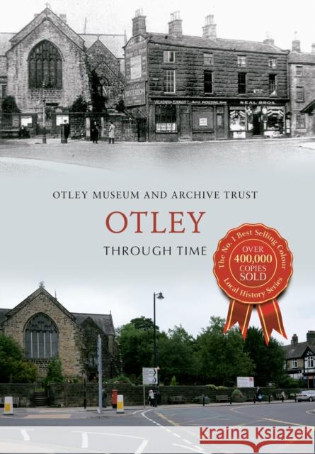 Otley Through Time  Otley Museum and Archive Trust 9781445618951 Amberley Publishing Local