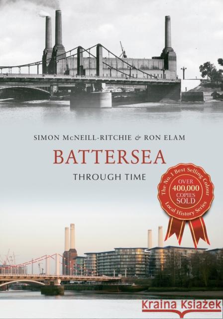 Battersea Through Time Simon McNeill-Ritchie, Ron Elam 9781445634302 Amberley Publishing