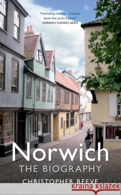 Norwich The Biography Christopher Reeve 9781445634609