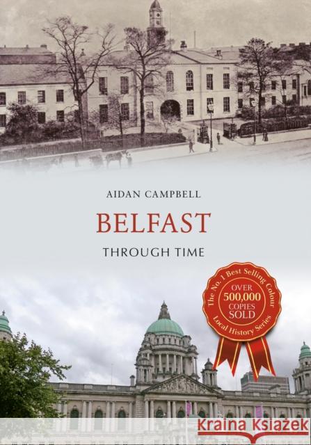 Belfast Through Time Aidan Campbell 9781445636320 Amberley Publishing