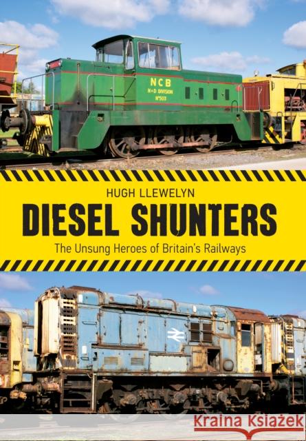 Diesel Shunters Hugh Llewelyn 9781445639468