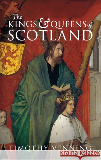 The Kings & Queens of Scotland Timothy Venning 9781445648194