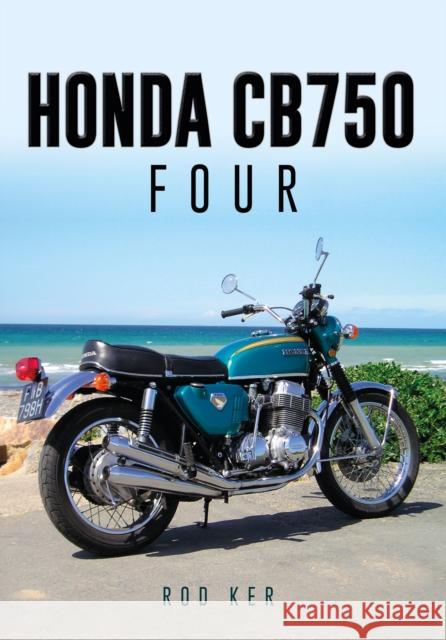 Honda CB750 Four Rod Ker 9781445651217 Amberley Publishing