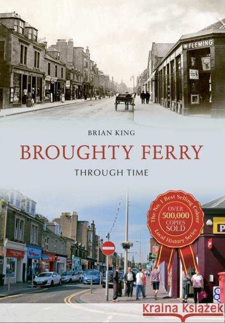 Broughty Ferry Through Time Brian King 9781445652375