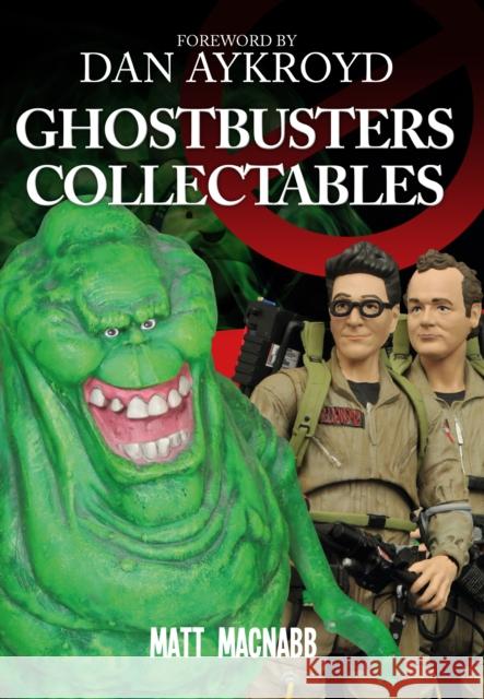 Ghostbusters Collectables Matthew MacNabb 9781445654300 Amberley Publishing