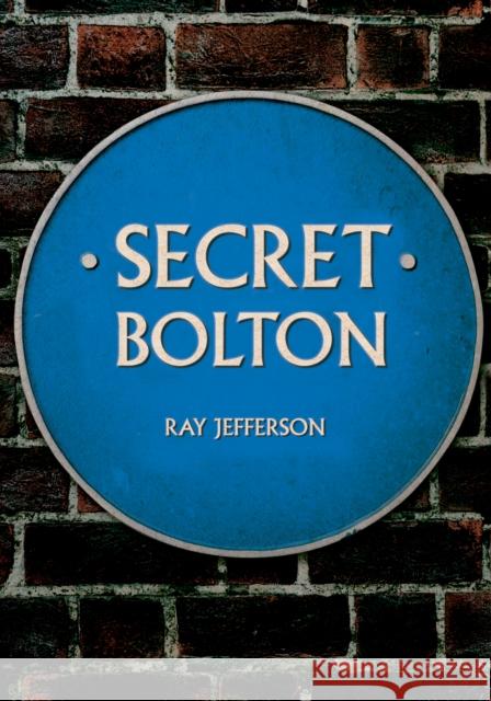 Secret Bolton Ray Jefferson 9781445654867
