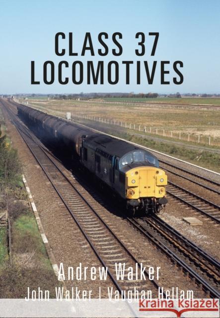 Class 37 Locomotives Andrew Walker 9781445657370