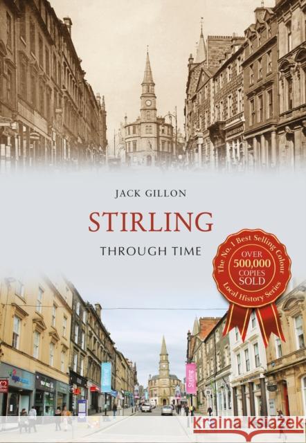 Stirling Through Time Jack Gillon 9781445657950