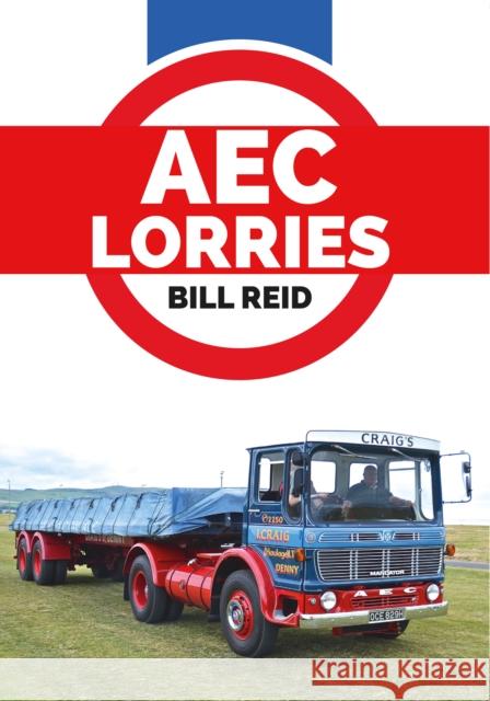 AEC Lorries Bill Reid 9781445662886
