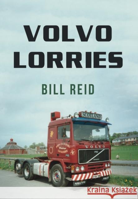 Volvo Lorries Bill Reid 9781445667720