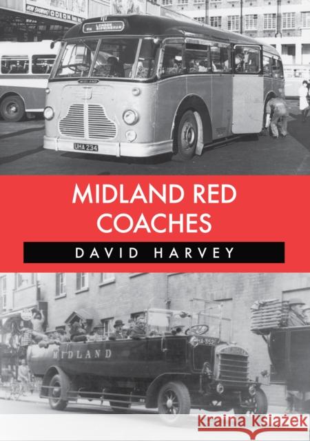 Midland Red Coaches David Harvey 9781445667980