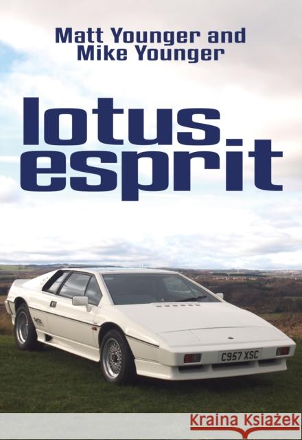 Lotus Esprit Matt Younger Mike Younger 9781445669830