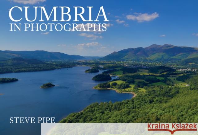 Cumbria in Photographs Steve Pipe 9781445673622 Amberley Publishing