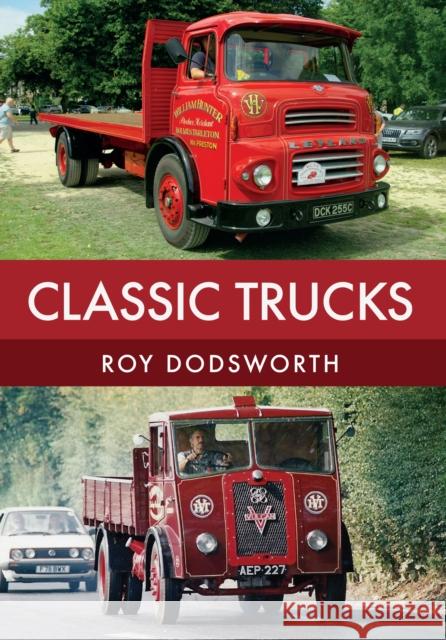 Classic Trucks Roy Dodsworth 9781445674407