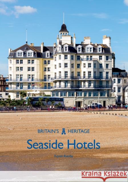 Seaside Hotels Karen Averby 9781445675466 Amberley Publishing