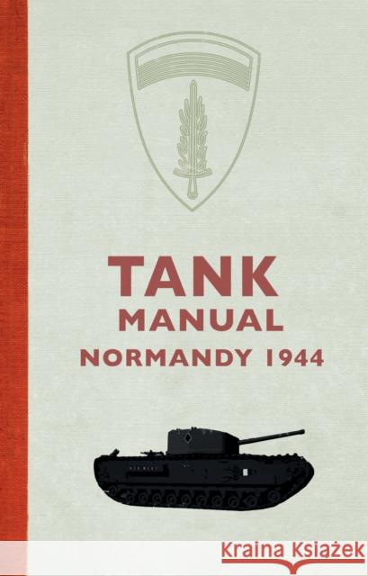 Tank Manual: Normandy 1944 Amberley Publishing 9781445678351 