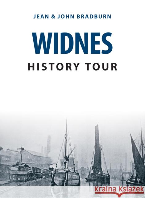 Widnes History Tour Jean & John Bradburn 9781445678573 Amberley Publishing