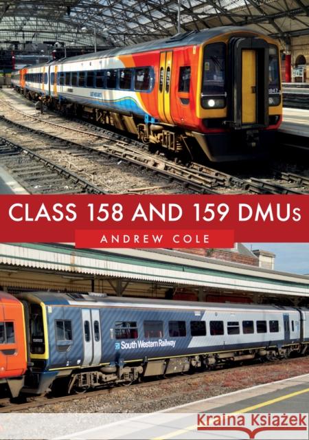 Class 158 and 159 DMUs Andrew Cole 9781445682136