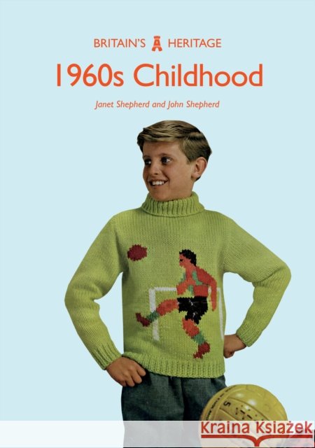 1960s Childhood Professor John Shepherd 9781445683201