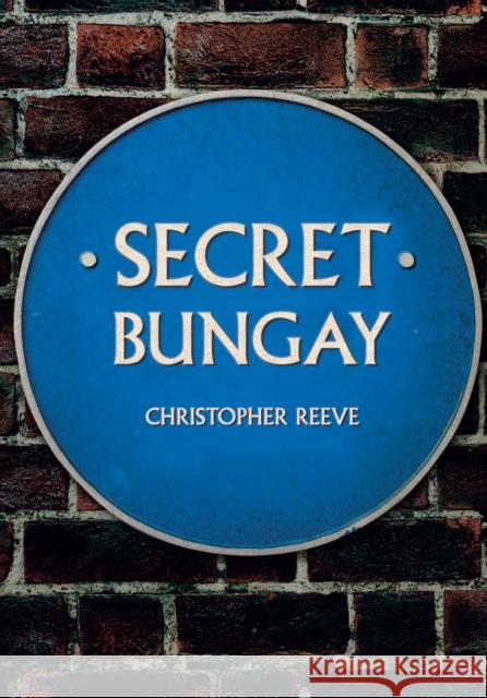 Secret Bungay Christopher Reeve 9781445683348