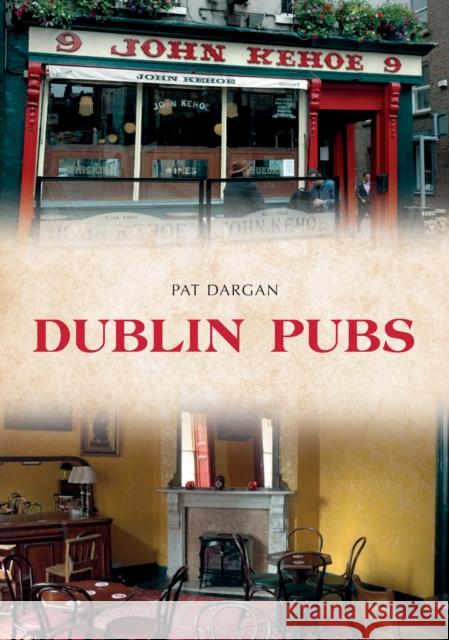 Dublin Pubs Pat Dargan 9781445684253 Amberley Publishing