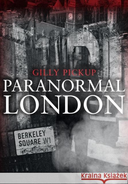 Paranormal London Gilly Pickup 9781445685533