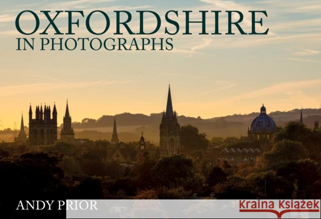 Oxfordshire in Photographs Andy Prior 9781445686806 Amberley Publishing