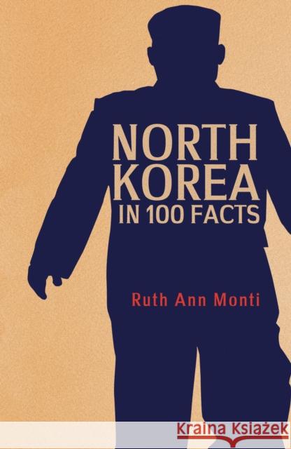 North Korea in 100 Facts Ruth Ann Monti 9781445686967 Amberley Publishing