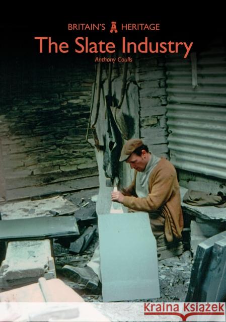 The Slate Industry Anthony Coulls 9781445691053 Amberley Publishing