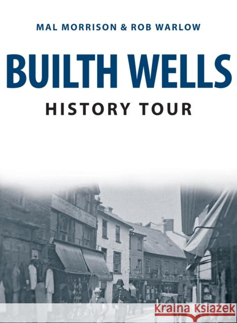 Builth Wells History Tour Rob Warlow 9781445693682