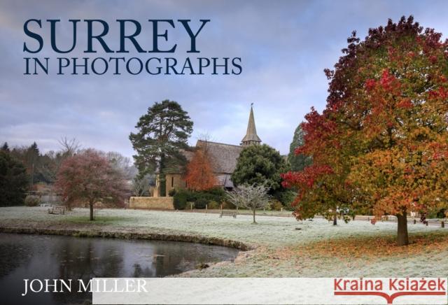 Surrey in Photographs John Miller 9781445693729 Amberley Publishing