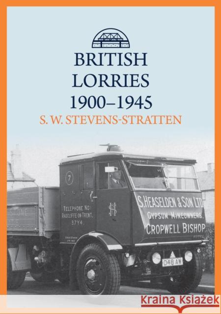 British Lorries 1900-1945 S. W. Stevens-Stratten 9781445694511 Amberley Publishing