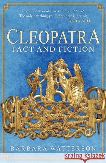 Cleopatra: Fact and Fiction Barbara Watterson 9781445696201 Amberley Publishing