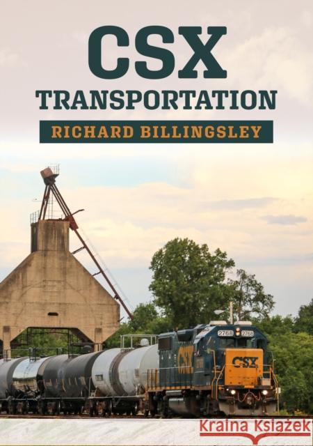 CSX Transportation Richard Billingsley 9781445697109 Amberley Publishing