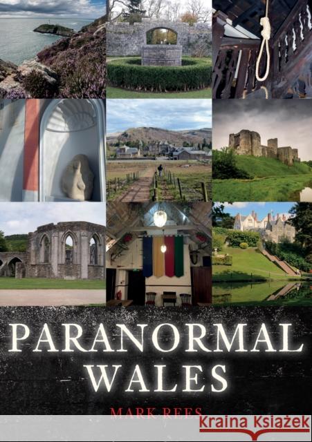 Paranormal Wales Mark Rees 9781445697161