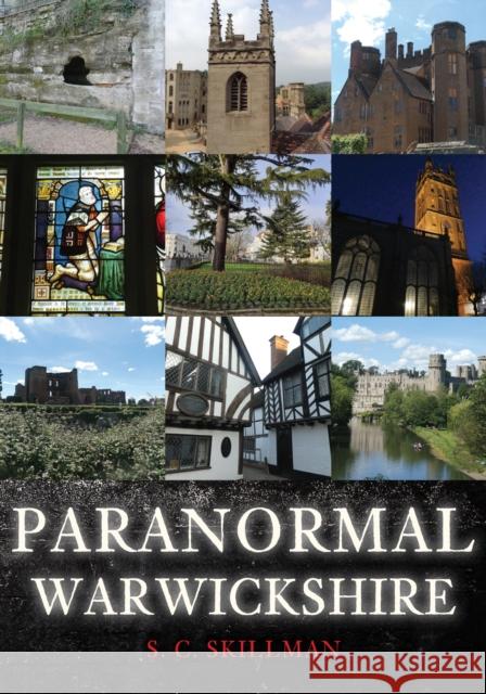 Paranormal Warwickshire S. C. Skillman 9781445698267 Amberley Publishing