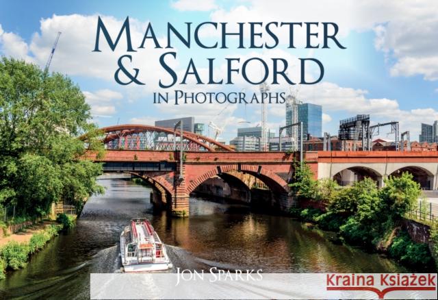 Manchester & Salford in Photographs Jon Sparks 9781445698342 Amberley Publishing