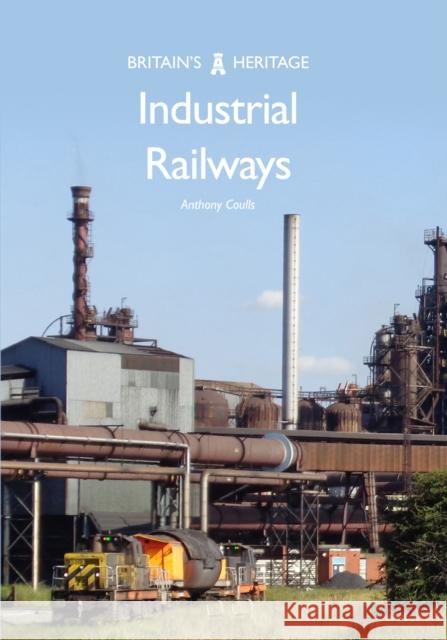 Industrial Railways Anthony Coulls 9781445698625 Amberley Publishing