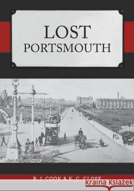 Lost Portsmouth Charles Close 9781445699035 Amberley Publishing