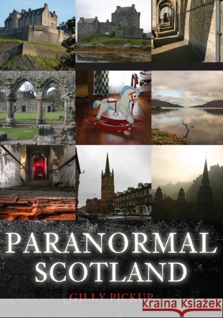 Paranormal Scotland Gilly Pickup 9781445699769