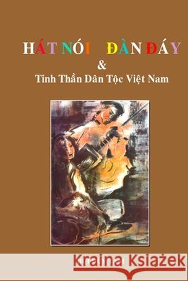 H?T N?I, Đ?N Đ?Y v? Tinh Thần D?n Tộc Việt Nam B?i Duy T?m 9781445703213 Lulu.com