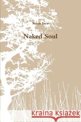 Naked Soul Sarah Ince 9781445704241