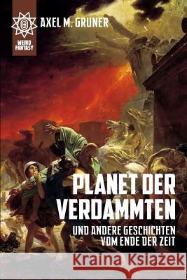 Planet der Verdammten Gruner, Axel M. 9781445711348