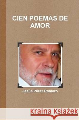 Cien Poemas De Amor Jesus Perez Romero 9781445720623