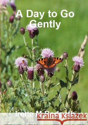 A Day to Go Gently Irene M Redpath 9781445722054